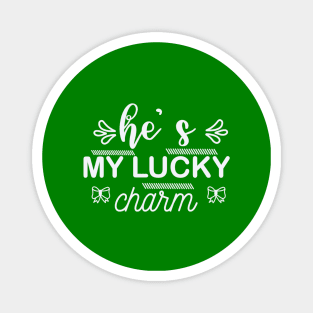 He's my lucky charm Magnet